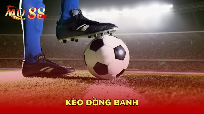 Kèo đồng banh
